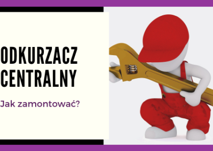 Jak zamontować odkurzacz centralny