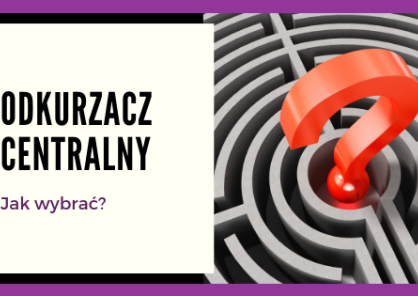 Jak wybrać odkurzacz centralny