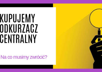 Kupujemy odkurzacz centralny - na co musimy zwrócić uwagę?