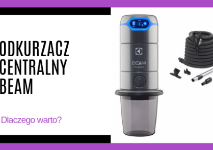 Odkurzacz centralny Beam – dlaczego warto?
