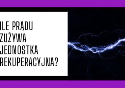 Ile prądu zużywa jednostka rekuperacyjna?