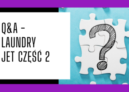Q&A - Laundry Jet część 2